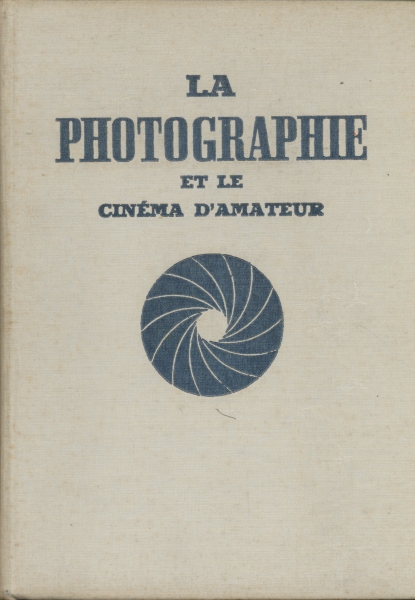 La Photographie et Le Cinéma D`Amateur