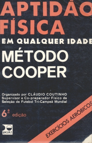 Aptidão Física em Qualquer Idade - Método Cooper