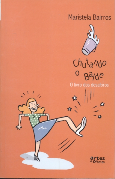 Chutando o Balde - O Livro dos Desaforos