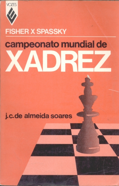 Fisher X Spassky - Campeonato Mundial de Xadrez