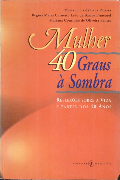 Mulher 40 Graus à Sombra