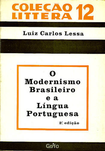 O MODERNISMO BRASILEIRO E A LÍNGUA PORTUGUESA