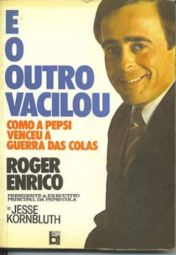 E O OUTRO VACILOU; COMO A PEPSI VENCE A GUERRA DAS COLAS