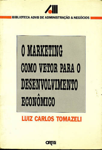 O MARKETING COMO VETOR PARA O DESENVOLVIMENTO ECONÔMICO