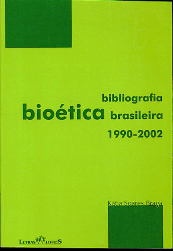 BIBLIOGRAFIA BIOÉTICA BRASILEIRA (1990/ 2002)