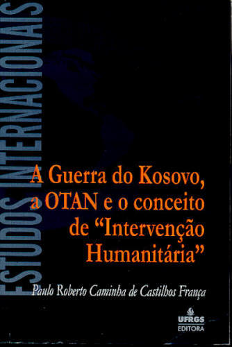 A GUERRA DO KOSOVO, A OTAN E O CONCEITO DE