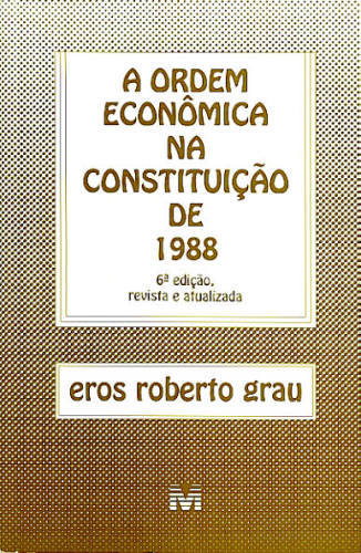 A ORDEM ECONÔMICA NA CONSTITUIÇÃO DE 1988