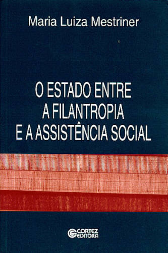 O ESTADO ENTRE A FILANTROPIA E A ASSISTÊNCIA SOCIAL