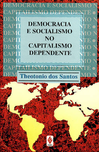 DEMOCRACIA E SOCIALISMO NO CAPITALISMO DEPENDENTE