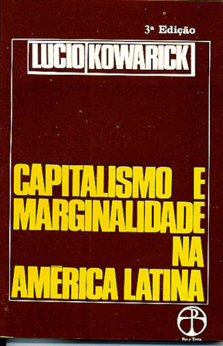 CAPITALISMO E MARGINALIDADE NA AMERICA LATINA