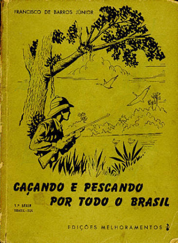 CAÇANDO E PESCANDO POR TODO O BRASIL