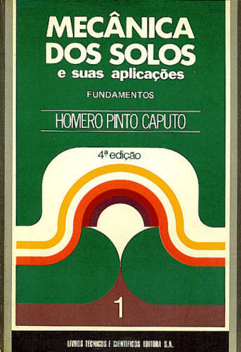 MECÂNICA DOS SOLOS E SUAS APLICAÇÕES (VOLUME 1)