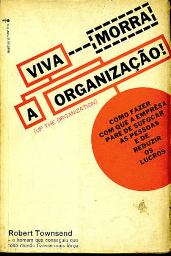 VIVA (MORRA) A ORGANIZAÇÃO!