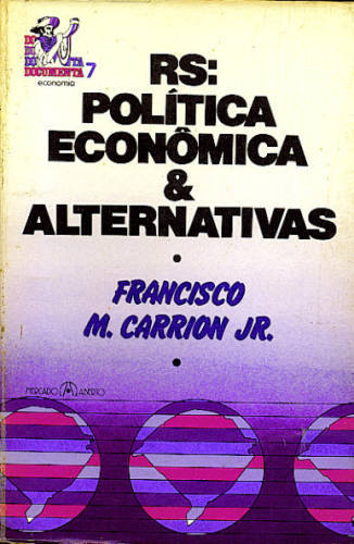 RS: POLÍTICA ECONÔMICA E ALTERNATIVA