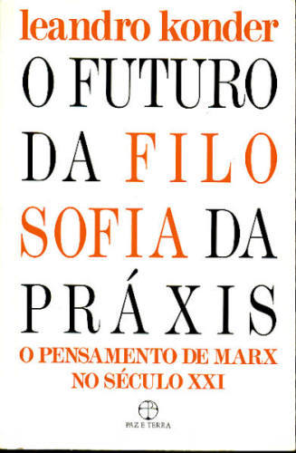 O FUTURO DA FILOSOFIA DA PRÁXIS