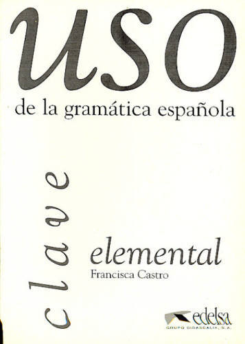 USO DE LA GRAMÁTICA ESPANOLA: CLAVE