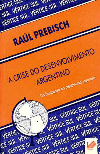 A CRISE DO DESENVOLVIMENTO ARGENTINO