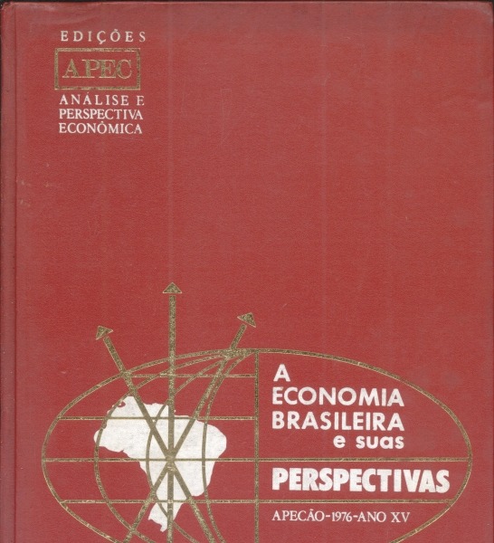 A Economia Brasileira e suas Perspectivas (Julho de 1976)