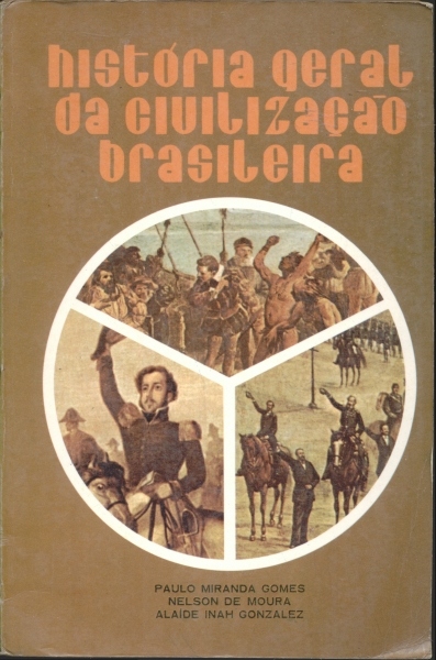 HISTÓRIA GERAL DA CIVILIZAÇÃO BRASILEIRA
