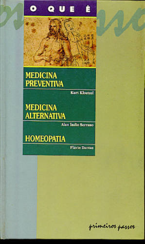 O QUE É MEDICINA PREVENTIVA. O QUE É MEDICINA ALTERNATIVA. O QUE É HOMEOPATIA