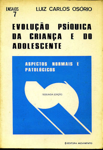 EVOLUÇÃO PSÍQUICA DA CRIANÇA E DO ADOLESCENTE