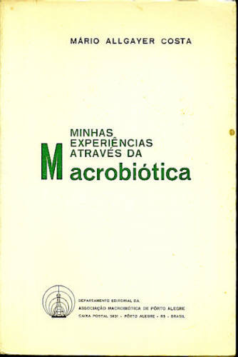 MINHA EXPERIÊNCIA ATRAVÉS DA MACROBIÓTICA