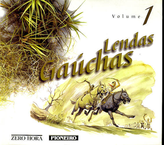 LENDAS GAÚCHAS (VOLUME I)