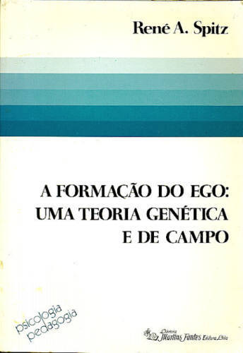 A FORMAÇÃO DO EGO: UMA TEORIA GENÉTICA E DE CAMPO