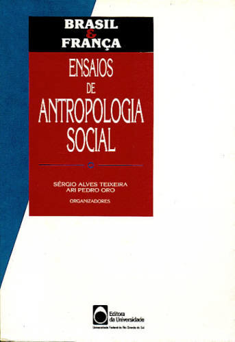 BRASIL E FRANÇA: ENSAIOS DE ANTROPOLOGIA SOCIAL