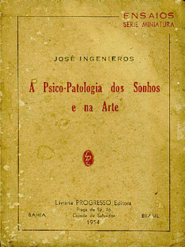 A PSICO-PATOLOGIA DOS SONHOS E A PSICO-PATOLOGIA NA ARTE