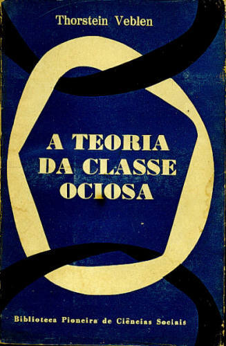 A TEORIA DA CLASSE OCIOSA