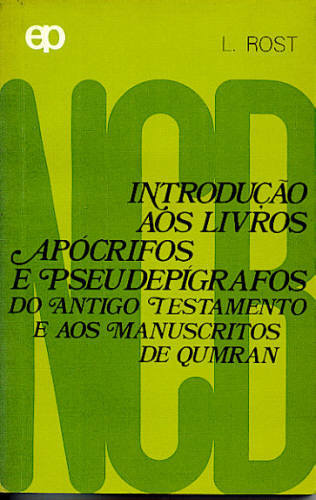 INTRODUÇÃO AOS LIVROS APÓCRIFOS E PSEUDEPÍGRAFOS DO ANTIGO TESTAMENTO E AOS MANUSCRITOS DE QUMRAN