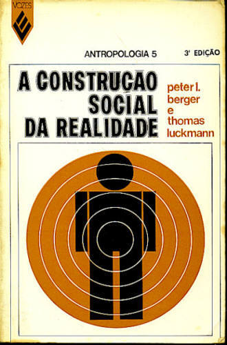 A CONSTRUÇÃO SOCIAL DA REALIDADE