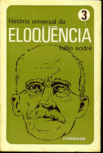 HISTÓRIA DA ELOQÜÊNCIA ( OS BRASILEIROS, VOLUME III)