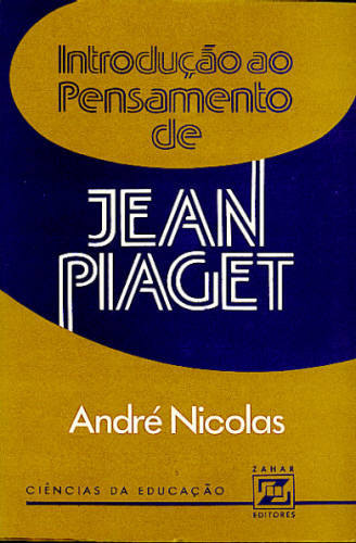 INTRODUÇÃO AO PENSAMENTO DE JEAN PIAGET