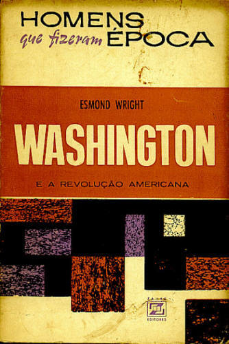 WASHINGTON E A REVOLUÇÃO AMERICANA