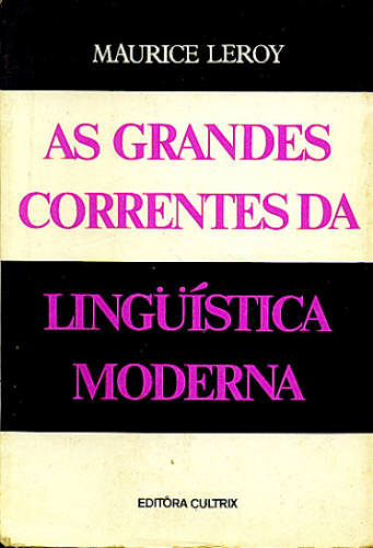 AS GRANDES CORRENTES DA LINGÜÍSTICA MODERNA