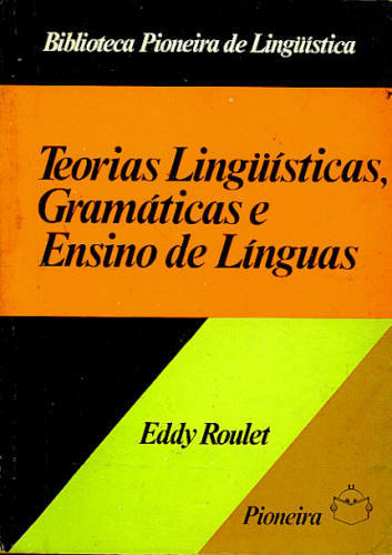 TEORIAS LINGUÍSTICAS, GRAMÁTICAS E ENSINO DE LÍNGUAS