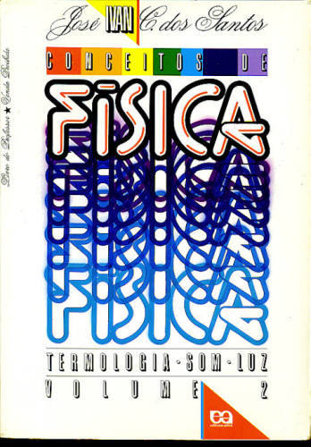 CONCEITOS DE FÍSICA - VOLUME 2 (2º GRAU)