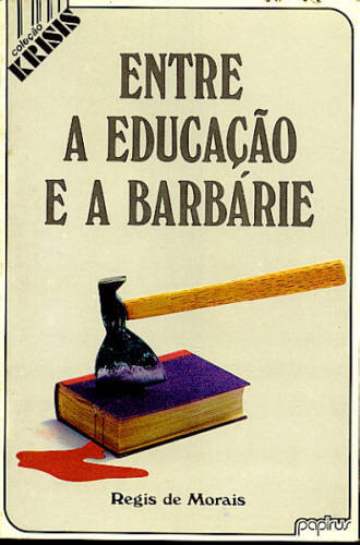 ENTRE A EDUCAÇÃO E A BARBÁRIE