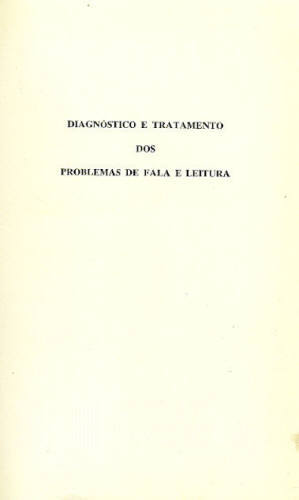 DIAGNÓSTICO E TRATAMENTO DOS PROBLEMAS DE FALA E LEITURA