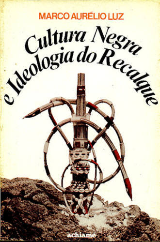 CULTURA NEGRA E IDEOLOGIA DO RECALQUE