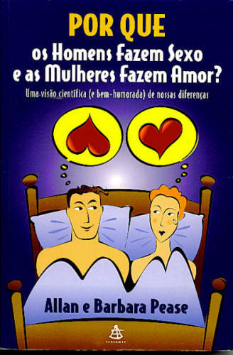 PORQUE OS HOMENS FAZEM SEXO E AS MULHERES FAZEM AMOR?