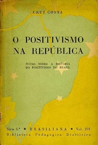 O POSITIVISMO NA REPÚBLICA