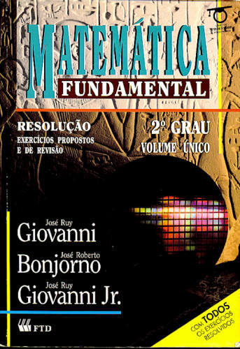 MATEMÁTICA FUNDAMENTAL 2o. GRAU (VOLUME ÚNICO)