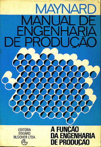 MANUAL DE ENGENHARIA DE PRODUÇÃO: A FUNÇÃO DA ENGENHARIA DE PRODUÇÃO