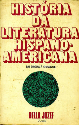 HISTÓRIA DA LITERATURA HISPANO-AMERICANA