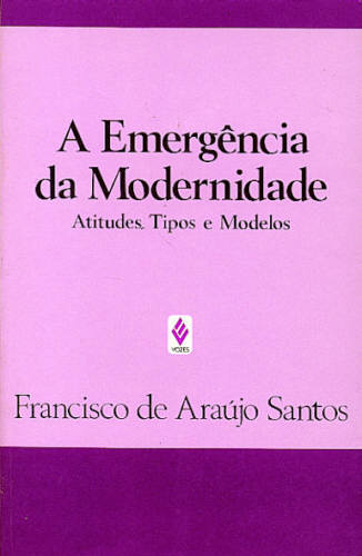 A EMERGÊNCIA DA MODERNIDADE