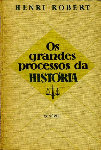 OS GRANDES PROCESSOS DA HISTÓRIA (IX SÉRIE)