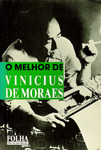 O MELHOR DE VINÍCIUS DE MORAES